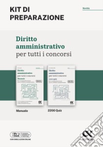 Diritto amministrativo per tutti i concorsi. Kit di preparazione. Ediz. MyDesk. Con Contenuto digitale per download e accesso on line libro di Cacciotti Silvia; Goffetti M. (cur.)