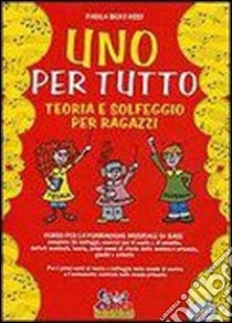 Uno per tutto. Teoria e solfeggio per ragazzi. Con CD Audio libro di Bertassi Paola