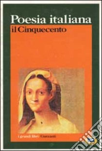 Poesia italiana. Il Cinquecento libro di Ferroni G. (cur.)