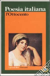 Poesia italiana. L'Ottocento libro di Cucchi M. (cur.)