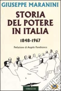 Storia del potere in Italia (1848-1967) libro di Maranini Giuseppe