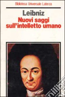 Nuovi saggi sull'intelletto umano libro di Leibniz Gottfried Wilhelm