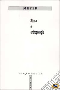 Storia ed antropologia libro di Meyer Eduard; Giammusso S. (cur.)