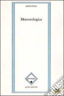 Meteorologica libro di Aristotele; Pepe L. (cur.)