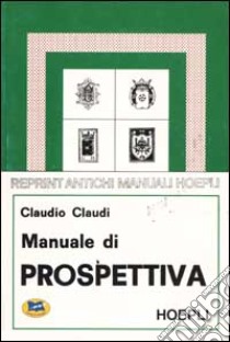 Manuale di prospettiva libro di Claudi Claudio