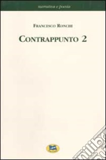 Contrappunto. Vol. 2 libro di Ronchi Francesco