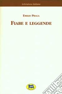 Fiabe e leggende [1884] libro di Praga Emilio