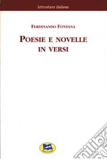 Poesie e novelle in versi [1877] libro di Fontana Ferdinando