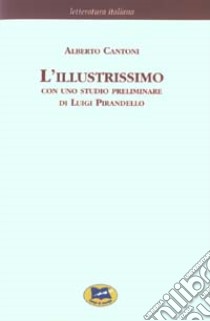 L'illustrissimo [1906] libro di Cantoni Alberto