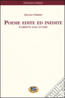 Poesie edite ed inedite. Corrette dall'autore [1871] libro di Uberti Giulio