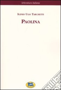 Paolina. Misteri del Coperto dei Figni [1866] libro di Tarchetti Igino Ugo