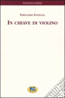 In chiave di violino [1876] libro di Fontana Fernando