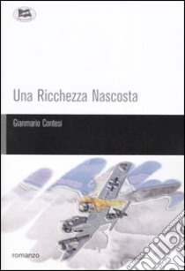 Una ricchezza nascosta libro di Contesi Gianmario