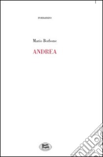 Andrea libro di Borbone Mario