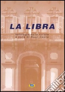 La Libra. Antologia della rivista libro di Capra R. (cur.)
