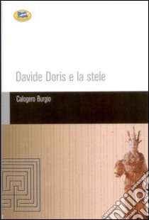 Davide Doris e la stele libro di Burgio Calogero