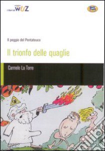 Il trionfo delle quaglie libro di La Torre Carmelo