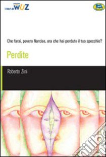 Perdite libro di Zini Roberto