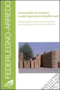 Linee guida sul recupero e sulla riparazione di pallet usati libro