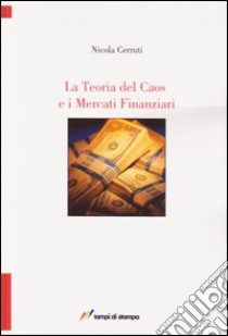 La teoria del caos e i mercati finanziari libro di Cerruti Nicola