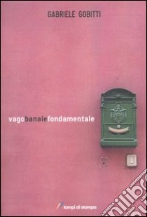 Vago banale fondamentale libro di Gobitti Gabriele