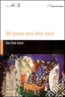 Ma queste sono altre storie libro di Valenti G. Paolo