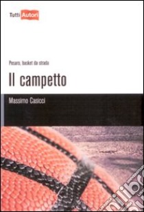 Il campetto libro di Casicci Massimo