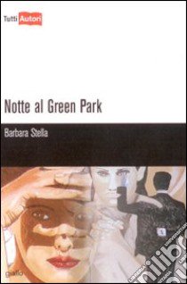 Notte al Green Park libro di Stella Barbara