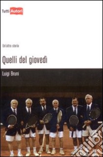 Quelli del giovedì libro di Bruni Luigi