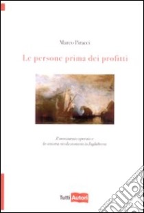 Le persone prima dei profitti libro di Piracci Marco