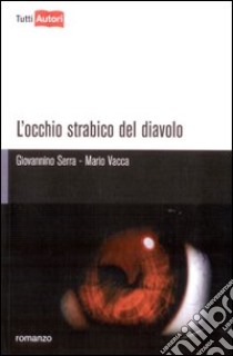 L'occhio strabico del diavolo libro di Serra Giovannino; Vacca Maria