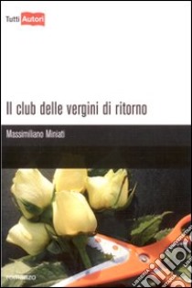 Il Club delle vergini di ritorno libro di Miniati Massimiliano