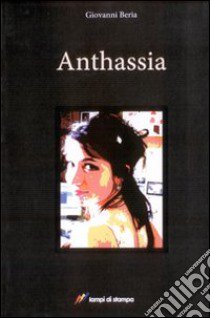 Anthassia libro di Beria Giovanni