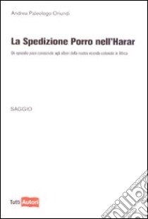 La Spedizione Porro nell'Harar libro di Paleologo Oriu Andrea