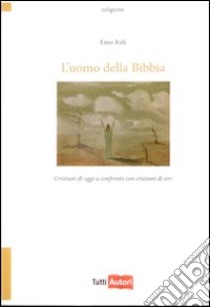 L'Uomo della Bibbia libro di Riili Enzo