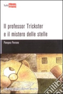 Il Professor Trickster e il mistero delle stelle libro di Perrone Pompeo