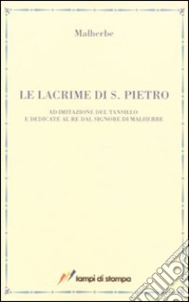 Le lacrime di S. Pietro libro di Malherbe François de