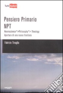 Pensiero primario. NPT libro di Tinaglia Fabrizio