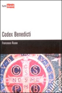 Codex benedicti libro di Russo Francesco