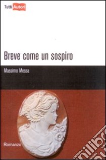 Breve come un sospiro libro di Messa Massimo