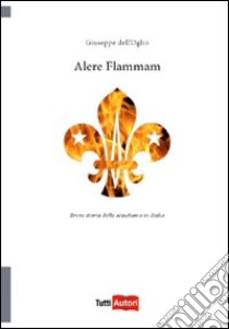 Alere flammam libro di Dell'Oglio Giuseppe