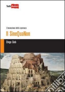 Il SineQuaNon libro di Diego Giob