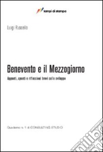 Benevento e il Mezzogiorno libro di Ruscello Luigi