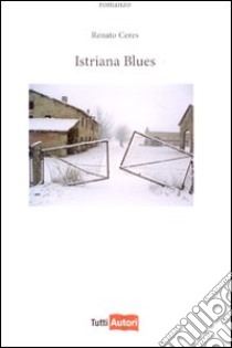 Istriana Blues libro di Ceres Renato