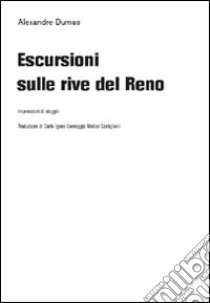 Escursioni sulle rive del Reno libro di Dumas Alexandre