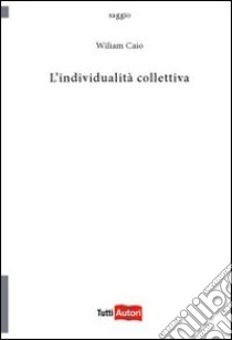 L'Individualità collettiva libro di Caio Wiliam