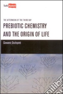 Prebiotic chemistry and the origin of life libro di Occhipinti Giovanni