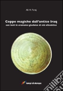 Coppe magiche dall'antico Iraq libro di Faraj Ali H.