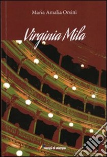 Virginia Mila libro di Orsini Maria Amalia