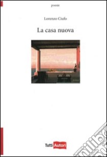 La casa nuova libro di Ciufo Lorenzo